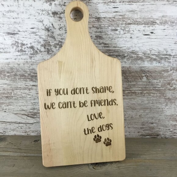 "If You Don't Share" Dog Engraved Maple Paddle Cutting Board with Drip Ring - Picture 2 of 9